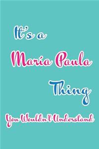 It's a María Paula Thing You Wouldn't Understand