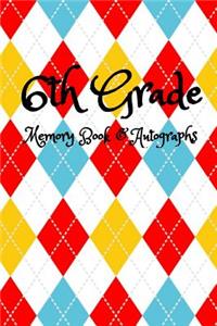 6th Grade Memory Book and Autographs: End of School Year Keepsake Memory Notebook Journal With 120 Custom Pages - Plaid White Yellow Red Blue For Students, Teachers