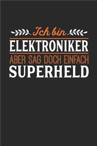 Ich bin Elektroniker aber sag doch einfach Superheld