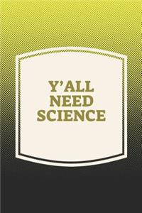 Y'all Need Science