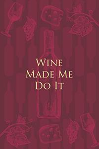 Wine Made Me Do It