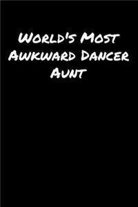 World's Most Awkward Dancer Aunt