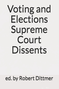 Voting and Elections Supreme Court Dissents