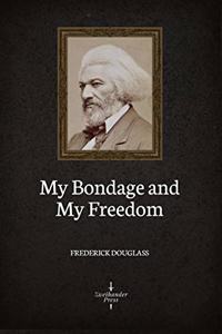 My Bondage and My Freedom (Illustrated)