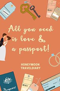 All You Need Is Love & a Passport! Honeymoon Traveldiary