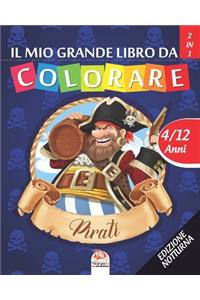 Il mio grande libro da colorare - pirati - Edizione notturna: Libro da colorare per bambini da 4 a 12 anni - 50 disegni - 2 libri in 1