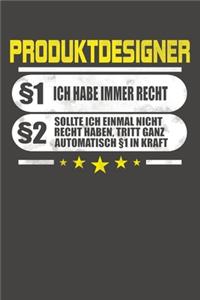 Produktdesigner §1 Ich Habe Immer Recht §2 Sollte Ich Einmal Nicht Recht Haben, Tritt Ganz Automatisch §1 In Kraft