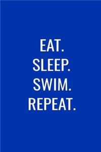 Eat. Sleep. Swim. Repeat.