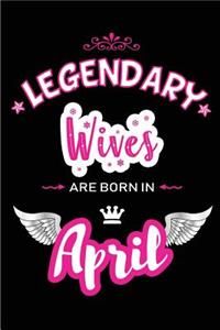 Legendary Wives Are Born in April