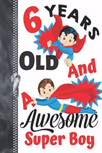 6 Years Old And A Awesome Super Boy