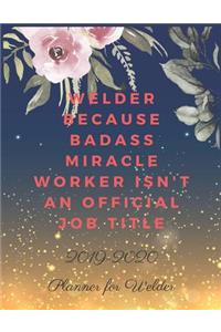 Welder Because Badass Miracle Worker Isn't an Official Job Title