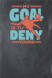 My Goal is to Deny Yours