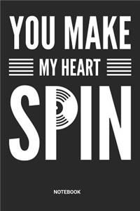 You make my Heart spin Notebook