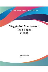 Viaggio Nel Mar Rosso E Tra I Bogos (1885)