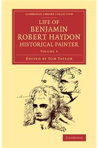 Life of Benjamin Robert Haydon, Historical Painter