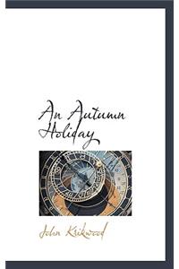 An Autumn Holiday