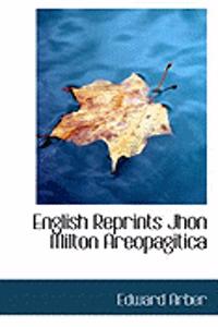 English Reprints Jhon Milton Areopagitica