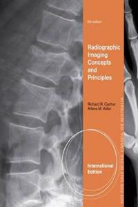 Radiographic Imaging Concepts and Principles, International Edition
