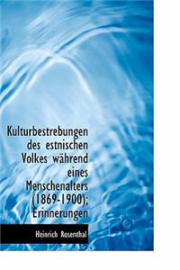 Kulturbestrebungen Des Estnischen Volkes Wahrend Eines Menschenalters (1869-1900); Erinnerungen