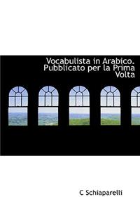 Vocabulista in Arabico. Pubblicato Per La Prima VOLTA