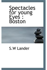 Spectacles for Young Eyes: Boston