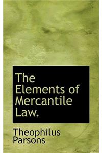 The Elements of Mercantile Law.