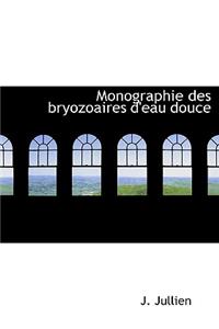 Monographie Des Bryozoaires D'Eau Douce