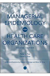 Managerial Epidemiology for Health Care Organizations