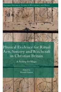 Physical Evidence for Ritual Acts, Sorcery and Witchcraft in Christian Britain