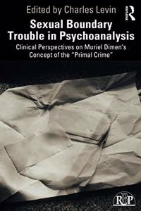 Sexual Boundary Trouble in Psychoanalysis