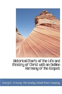 Historical Charts of the Life and Ministry of Christ with an Outline Harmony of the Gospels