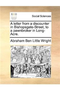 A Letter from a Discounter in Bishopsgate-Street, to a Pawnbroker in Long-Acre.