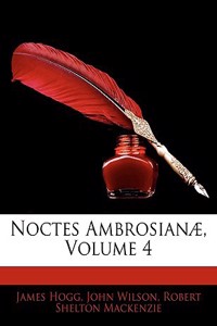 Noctes Ambrosian], Volume 4