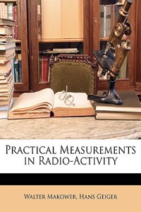 Practical Measurements in Radio-Activity