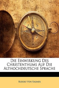 Einwirkung Des Christenthums Auf Die Althochdeutsche Sprache