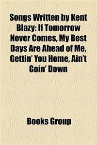 Songs Written by Kent Blazy