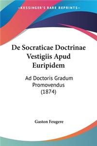 De Socraticae Doctrinae Vestigiis Apud Euripidem