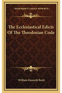 The Ecclesiastical Edicts of the Theodosian Code
