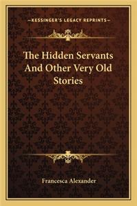 The Hidden Servants And Other Very Old Stories