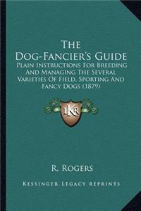 The Dog-Fancier's Guide