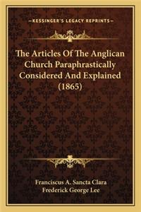 Articles of the Anglican Church Paraphrastically Considered and Explained (1865)