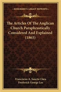 Articles of the Anglican Church Paraphrastically Considered and Explained (1865)