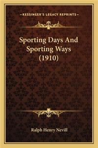 Sporting Days And Sporting Ways (1910)
