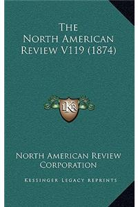 The North American Review V119 (1874)