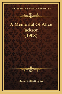 A Memorial of Alice Jackson (1908)