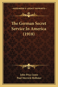 German Secret Service in America (1918)