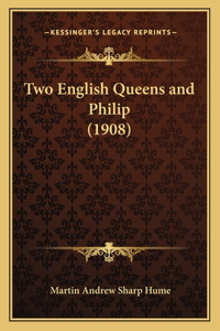 Two English Queens and Philip (1908)