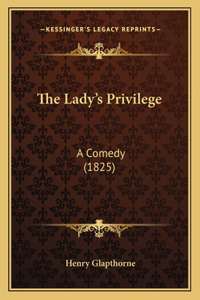 The Lady's Privilege