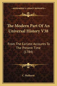 Modern Part Of An Universal History V38