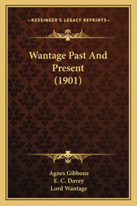 Wantage Past And Present (1901)